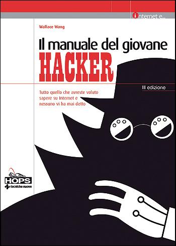 Il manuale del giovane hacker Il manuale del giovane hacker libro